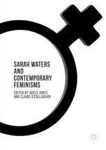 Sarah Waters And Contemporary Feminisms 1st Edition Adele Jones