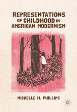 Representations Of Childhood In American Modernism 1st Edition Michelle H Phillips Auth