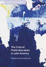 The Crisis Of Multiculturalism In Latin America 1st Edition David Lehmann Eds