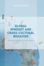 Global Mindset And Crosscultural Behavior Improving Leadership Effectiveness 1st Edition Wim Den Dekker Auth