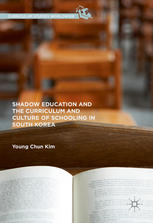 Shadow Education And The Curriculum And Culture Of Schooling In South Korea 1st Edition Young Chun Kim Auth