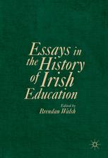 Essays In The History Of Irish Education 1st Edition Brendan Walsh Eds