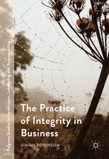 The Practice Of Integrity In Business 1st Edition Simon Robinson Auth