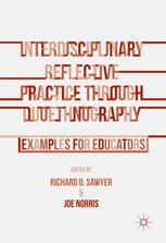 Interdisciplinary Reflective Practice Through Duoethnography Examples For Educators 1st Edition Richard D Sawyer