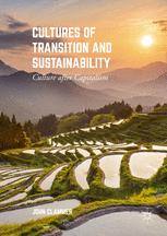 Cultures Of Transition And Sustainability Culture After Capitalism 1st Edition John Clammer Auth
