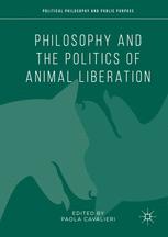 Philosophy And The Politics Of Animal Liberation 1st Edition Paola Cavalieri Eds