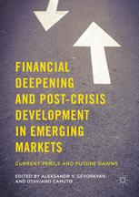 Financial Deepening And Postcrisis Development In Emerging Markets Current Perils And Future Dawns 1st Edition Aleksandr V Gevorkyan