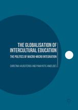 The Globalisation Of Intercultural Education The Politics Of Macromicro Integration 1st Edition Christina Hajisoteriou
