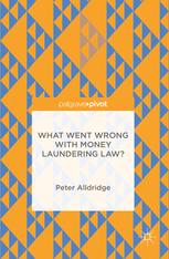 What Went Wrong With Money Laundering Law 1st Edition Peter Alldridge