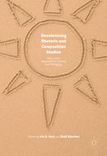 Decolonizing Rhetoric And Composition Studies New Latinx Keywords For Theory And Pedagogy Iris D Ruiz