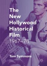 The New Hollywood Historical Film 196778 1st Edition Tom Symmons Auth