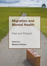 Migration And Mental Health Past And Present 1st Edition Marjory Harper Eds