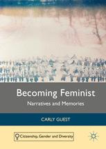 Becoming Feminist Narratives And Memories 1st Edition Carly Guest Auth