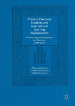 Chinese Overseas Students And Intercultural Learning Environments Academic Adjustment Adaptation And Experience 1st Edition Jiani Zhu Auth
