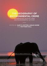 The Geography Of Environmental Crime Conservation Wildlife Crime And Environmental Activism 1st Edition Gary R Potter