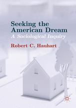 Seeking The American Dream A Sociological Inquiry 1st Edition Robert C Hauhart Auth