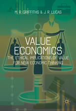 Value Economics The Ethical Implications Of Value For New Economic Thinking 1st Edition M R Griffiths