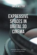 Expressive Spaces In Digital 3d Cinema 1st Edition Owen Weetch Auth