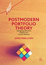 Postmodern Portfolio Theory Navigating Abnormal Markets And Investor Behavior 1st Edition James Ming Chen Auth