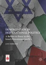 Demonization In International Politics A Barrier To Peace In The Israelipalestinian Conflict 1st Edition Linn Normand Auth