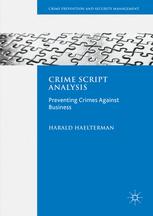 Crime Script Analysis Preventing Crimes Against Business 1st Edition Harald Haelterman Auth
