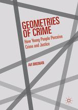 Geometries Of Crime How Young People Perceive Crime And Justice 1st Edition Avi Brisman Auth