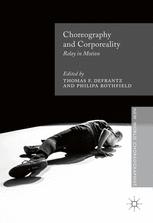Choreography And Corporeality Relay In Motion 1st Edition Thomas F Defrantz