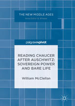 Reading Chaucer After Auschwitz Sovereign Power And Bare Life 1st Edition William Mcclellan Auth