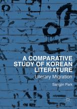 A Comparative Study Of Korean Literature Literary Migration 1st Edition Sangjin Park Auth