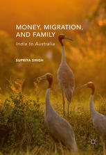 Money Migration And Family India To Australia 1st Edition Supriya Singh Auth