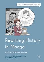Rewriting History In Manga Stories For The Nation 1st Edition Nissim Otmazgin
