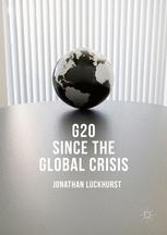 G20 Since The Global Crisis 1st Edition Jonathan Luckhurst Auth