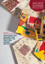 Discourse And Disjuncture Between The Arts And Higher Education 1st Edition Jessica Hoffmann Davis Eds