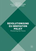 Revolutionising Eu Innovation Policy Pioneering The Future 1st Edition Klaus Gretschmann