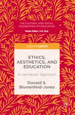 Ethics Aesthetics And Education A Levinasian Approach 1st Edition Donald S Blumenfeldjones Auth