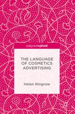 The Language Of Cosmetics Advertising 1st Edition Helen Ringrow Auth