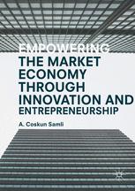 Empowering The Market Economy Through Innovation And Entrepreneurship 1st Edition A Coskun Samli Auth