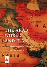The Arab World And Iran A Turbulent Region In Transition 1st Edition Amin Saikal Eds