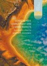 Global Climate Change Policy And Carbon Markets Transition To A New Era 1st Edition Richard H Rosenzweig Auth