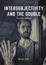 Intersubjectivity And The Double Troubled Matters 1st Edition Brian Seitz Auth