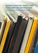 Globalization Music And Cultures Of Distinction The Rise Of Pop Music Criticism In Italy 1st Edition Simone Varriale Auth