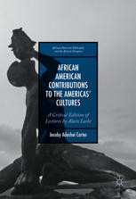 African American Contributions To The Americas Cultures A Critical Edition Of Lectures By Alain Locke 1st Edition Jacoby Adeshei Carter Auth