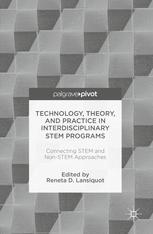 Technology Theory And Practice In Interdisciplinary Stem Programs Connecting Stem And Nonstem Approaches 1st Edition Reneta D Lansiquot Eds