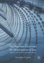 The Supreme Court And The Development Of Law Through The Prism Of Prisoners Rights 1st Edition Christopher E Smith Auth