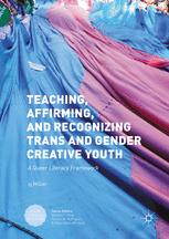 Teaching Affirming And Recognizing Trans And Gender Creative Youth A Queer Literacy Framework 1st Edition Sj Miller Eds