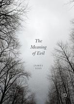 The Meaning Of Evil 1st Edition James Sias Auth