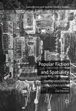 Popular Fiction And Spatiality Reading Genre Settings 1st Edition Lisa Fletcher Eds