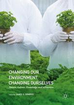 Changing Our Environment Changing Ourselves Nature Labour Knowledge And Alienation 1st Edition James S Ormrod Eds