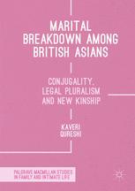 Marital Breakdown Among British Asians Conjugality Legal Pluralism And New Kinship 1st Edition Kaveri Qureshi Auth