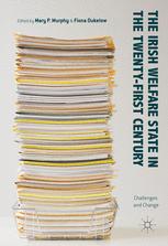 The Irish Welfare State In The Twentyfirst Century Challenges And Change 1st Edition Mary P Murphy